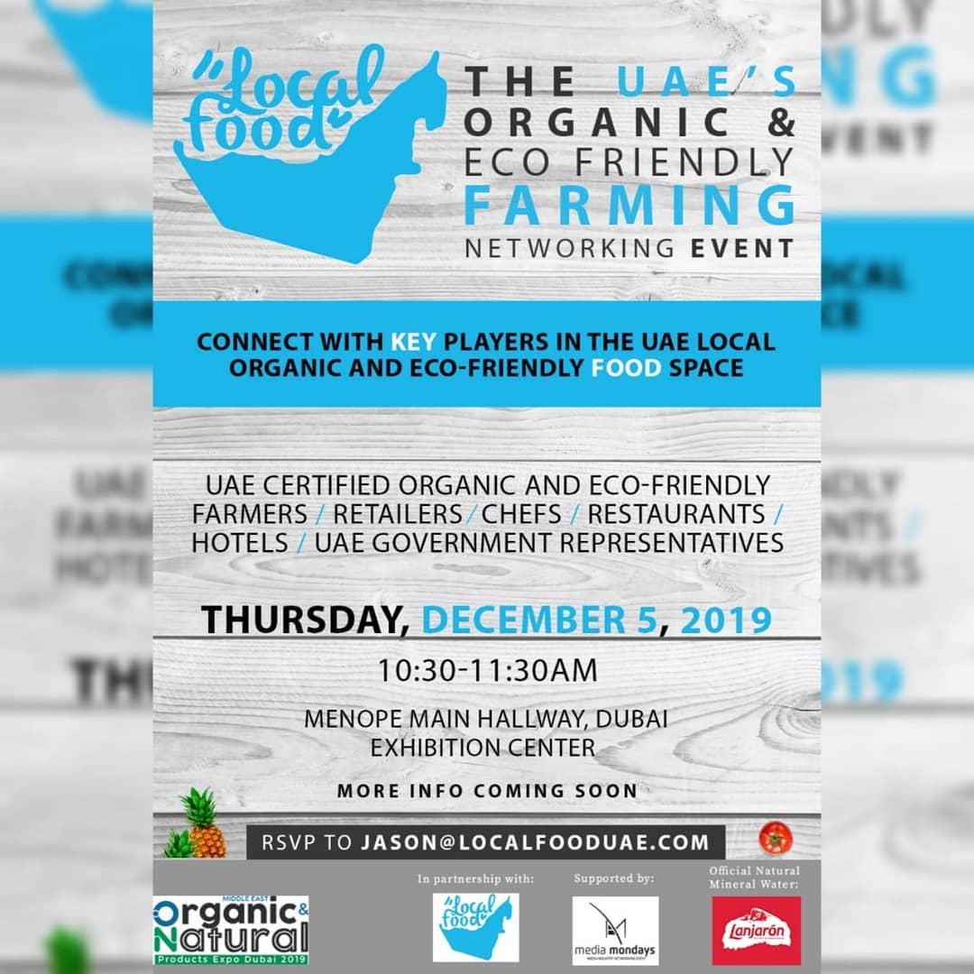 UAE's organic and eco-friendly lovers at "Local Food" UAE in Dubai Thursday, December 5, 2019 10:30-11:30am MENOPE main hallway, Dubai Exhibition Center